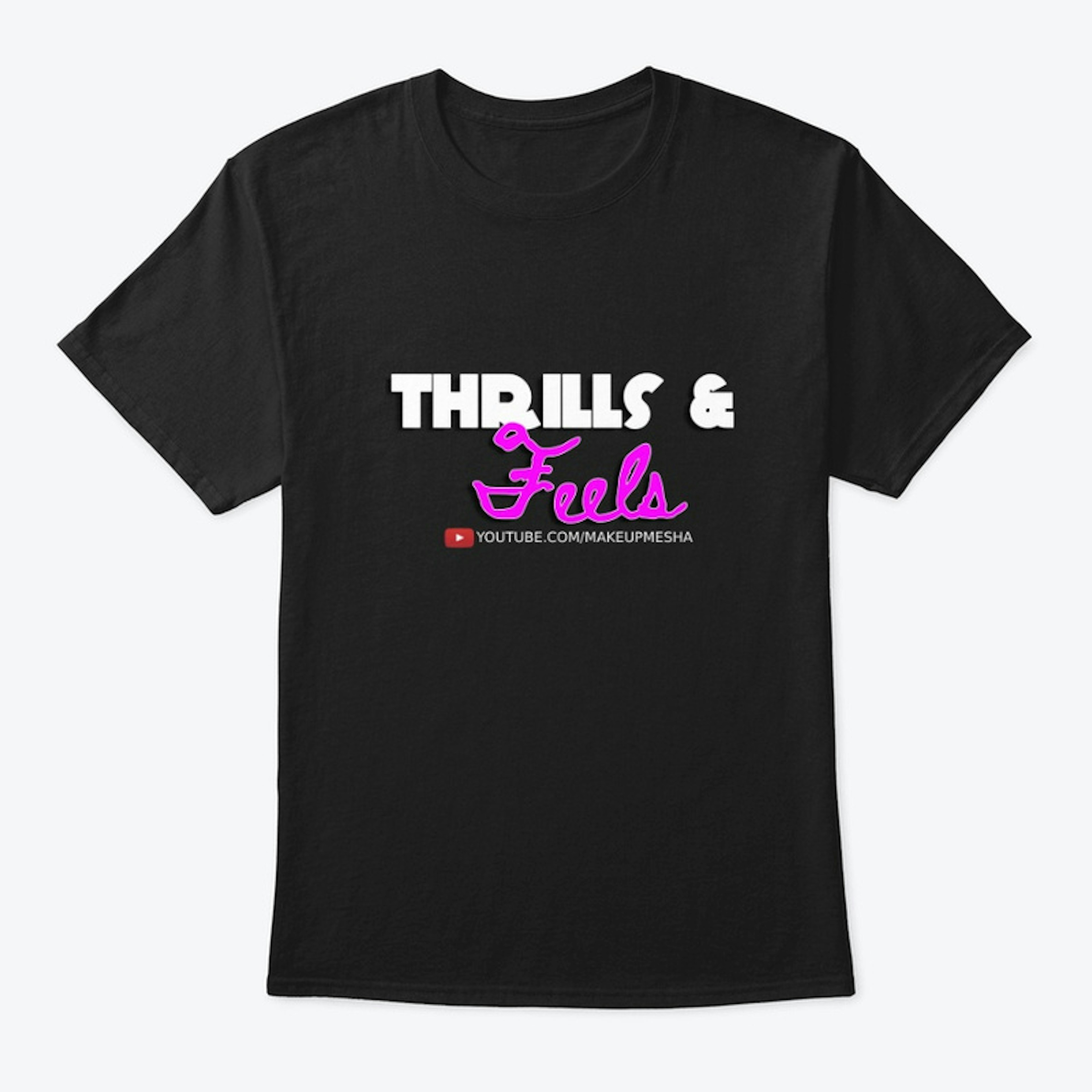 "Thrills & Feels" T-Shirt
